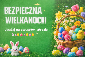 Plakat bezpieczna Wielkanoc.