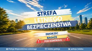 Baner z napisem strefa letniego bezpieczeństwa. Dworzec-bagaże pod kontrolą.