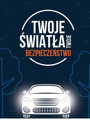 Plakat akcji Twoje światła – Twoje bezpieczeństwo.
