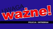 Napis na niebieskim tle uwaga ważne Policja ostrzega.